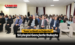 “Asım’ın Nesli ve Değerleri” Söyleşisi Gençlerle Buluştu