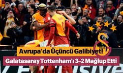 Avrupa’da Üçüncü Galibiyet! Galatasaray Tottenham'ı 3-2 Mağlup Etti