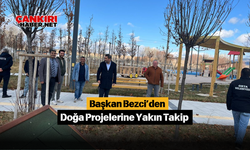 Başkan Bezci’den Doğa Projelerine Yakın Takip