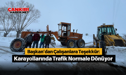 Başkan’dan Çalışanlara Teşekkür: Karayollarında Trafik Normale Dönüyor