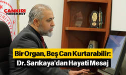 Bir Organ, Beş Can Kurtarabilir Dr. Sarıkaya'dan Hayati Mesaj