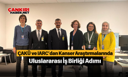 ÇAKÜ ve IARC’dan Kanser Araştırmalarında Uluslararası İş Birliği Adımı