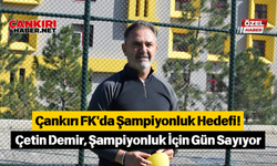 Çankırı FK'da Şampiyonluk Hedefi! Çetin Demir, Şampiyonluk İçin Gün Sayıyor