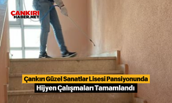 Çankırı Güzel Sanatlar Lisesi Pansiyonunda Hijyen Çalışmaları Tamamlandı