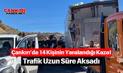 Çankırı’da 14 Kişinin Yaralandığı Kaza! Trafik Uzun Süre Aksadı