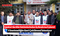 Çankırı'da Aile Hekimlerinden İş Bırakma Eylemi! Yönetmeliğin Geri Çekilmesi İsteniyor