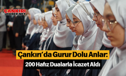 Çankırı’da Gurur Dolu Anlar: 200 Hafız Dualarla İcazet Aldı