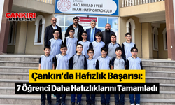 Çankırı'da Hafızlık Başarısı: 7 Öğrenci Daha Hafızlıklarını Tamamladı