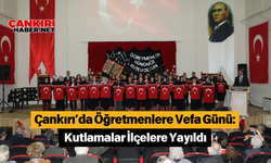 Çankırı’da Öğretmenlere Vefa Günü: Kutlamalar İlçelere Yayıldı