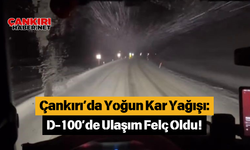 Çankırı’da Yoğun Kar Yağışı: D-100’de Ulaşım Felç Oldu!