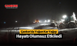 Çankırı'da Yoğun Kar Yağışı Hayatı Olumsuz Etkiledi