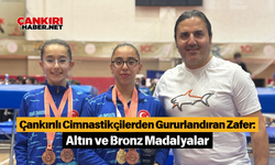 Çankırılı Cimnastikçilerden Gururlandıran Zafer: Altın ve Bronz Madalyalar