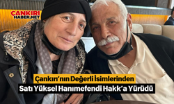 Çankırı’nın Değerli İsimlerinden Satı Yüksel Hanımefendi Hakk’a Yürüdü