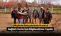 Çiftçilerin Bahçelerinde Kontrol: Sağlıklı Verim İçin Bilgilendirme Yapıldı