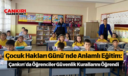 Çocuk Hakları Günü’nde Anlamlı Eğitim: Çankırı’da Öğrenciler Güvenlik Kurallarını Öğrendi