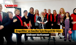 Engelliler ve Gaziler İçin Neşeli Bir Gün: Eldivan’da Konser