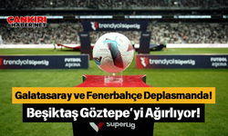 Galatasaray ve Fenerbahçe Deplasmanda! Beşiktaş Göztepe’yi Ağırlıyor!