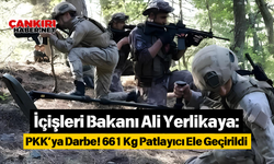 İçişleri Bakanı Ali Yerlikaya: PKK’ya Darbe! 661 Kg Patlayıcı Ele Geçirildi