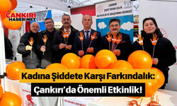 Kadına Şiddete Karşı Farkındalık: Çankırı’da Önemli Etkinlik!