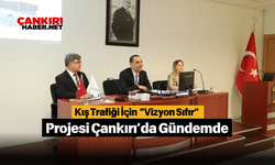 Kış Trafiği İçin “Vizyon Sıfır” Projesi Çankırı’da Gündemde