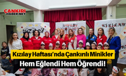 Kızılay Haftası’nda Çankırılı Minikler Hem Eğlendi Hem Öğrendi!