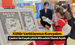 Kültür Varlıklarımızı Koruyalım: Çankırı'da Kaçakçılıkla Mücadele Standı Açıldı