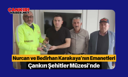 Nurcan ve Bedirhan Karakaya’nın Emanetleri Çankırı Şehitler Müzesi’nde