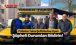 Polisten Taksi Şoförlerine Uyarı: Şüpheli Durumları Bildirin!