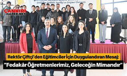 Rektör Çiftçi’den Eğitimciler İçin Duygulandıran Mesaj: “Fedakâr Öğretmenlerimiz, Geleceğin Mimarıdır”