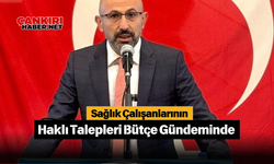 Sağlık Çalışanlarının Haklı Talepleri Bütçe Gündeminde