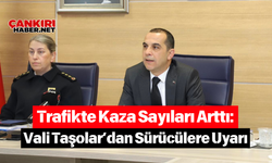 Trafikte Kaza Sayıları Arttı Vali Taşolar’dan Sürücülere Uyarı