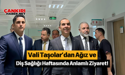 Vali Taşolar’dan Ağız ve Diş Sağlığı Haftasında Anlamlı Ziyaret!