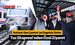 Ankara’dan Çankırı’ya Engelsiz Sefer: Tuz Ekspresi’nden Özel Ziyaret