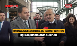 Bakan Abdulkadir Uraloğlu Turistik Tuz Treni ilgili açıklamalarda bulundu