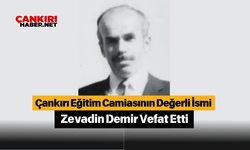 Çankırı Eğitim Camiasının Değerli İsmi Zevadin Demir Vefat Etti