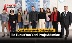 Çankırı Karatekin Üniversitesi ile Tunus'tan Yeni Proje Adımları