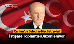 Çankırı’da Belediye Meclis Üyeleri İstişare Toplantısı Düzenleniyor