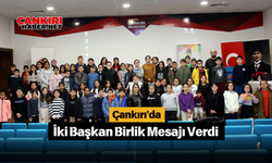 Çankırı'da İki Başkan Birlik Mesajı Verdi