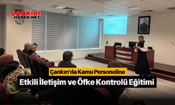 Çankırı'da Kamu Personeline Etkili İletişim ve Öfke Kontrolü Eğitimi