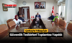 Çerkeş'te Yılbaşı İçin Güvenlik Tedbirleri Toplantısı Yapıldı