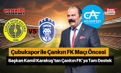 Çubukspor ile Çankırı FK Maçı Öncesi Başkan Kamil Karakuş’tan Çankırı FK’ya Tam Destek!