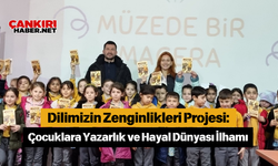 Dilimizin Zenginlikleri Projesi: Çocuklara Yazarlık ve Hayal Dünyası İlhamı