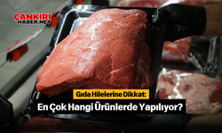 Gıda Hilelerine Dikkat: En Çok Hangi Ürünlerde Yapılıyor?