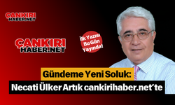 Gündeme Yeni Soluk: Necati Ülker Artık cankirihaber.net’te