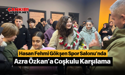 Hasan Fehmi Gökşen Spor Salonu’nda Azra Özkan’a Coşkulu Karşılama