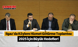 Ilgaz’da Köylere Hizmet Götürme Toplantısı: 2025 İçin Büyük Hedefler!