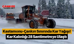 Kastamonu-Çankırı Sınırında Kar Yağışı! Kar Kalınlığı 28 Santimetreye Ulaştı