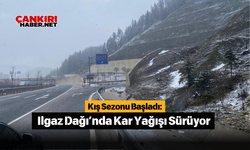 Kış Sezonu Başladı: Ilgaz Dağı’nda Kar Yağışı Sürüyor