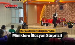 Korgun Belediye Başkanı’ndan Miniklere İllüzyon Sürprizi!