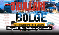 Meslek Liselerine Yeni Dönem: Bölge Okulları ile Geleceğe Hazırlık